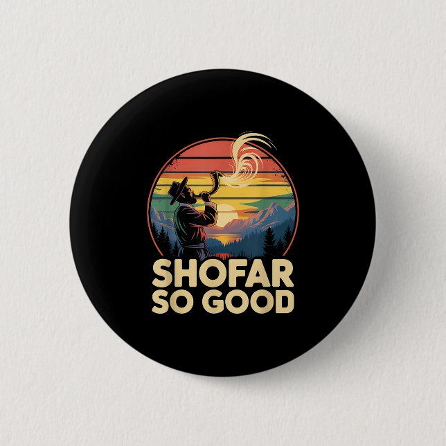 So Good Funny Rosh Hashanah Jewish Holiday Sho Far 6 Cm Round Badge (Front)