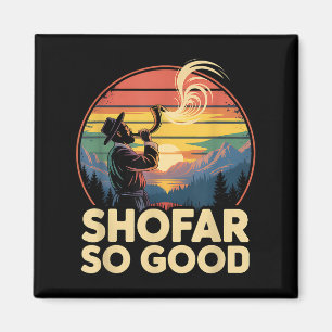 So Good Funny Rosh Hashanah Jewish Holiday Sho Far Magnet