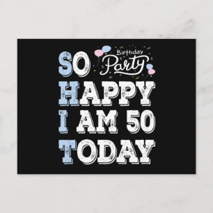 So Happy I Am 50 Today Postcard