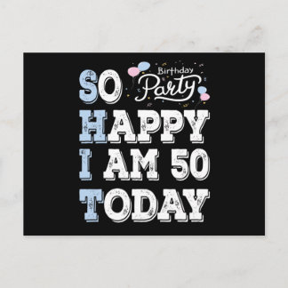 So Happy I Am 50 Today Postcard