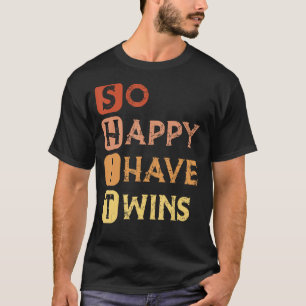 So Happy I Have Twins Funny Parent T-Shirt