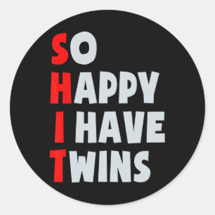 So Happy I Have Twins Funny Parent Twin Mum Dad Mo Classic Round Sticker