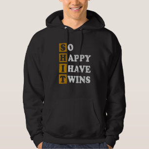 So Happy I Have Twins   Parent Mom Dad Saying Hoodie
