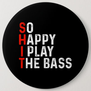 So Happy I Play The Bass Bassist Guitarist Musicia 6 Cm Round Badge