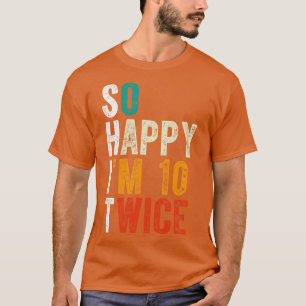 So Happy Im 10 Twice T-Shirt