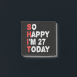 So happy I'm 27th Today Funny Birthday Gift Idea Post-it Notes<br><div class="desc">happy, sarcastic, birthday, gift, idea, funny, her, him, family, anniversary</div>
