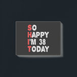 So happy I'm 38th Today Funny Birthday Gift Idea Post-it Notes<br><div class="desc">funny, gift, birthday, her, him, family, quote, anniversary, happy, idea</div>