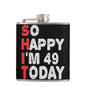 So happy I'm 49th Today Funny Birthday Gift Idea Hip Flask