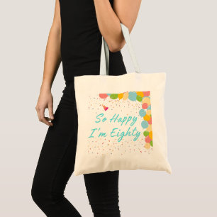So Happy I'm Eighty  Tote Bag