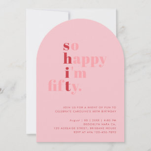 So Happy I'm Fifty   Pink Red Modern Birthday Invitation