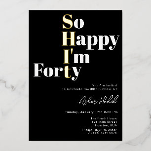 So Happy I'm Forty 40th Birthday Invitation