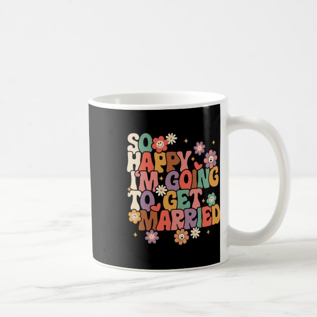 So Happy I'm Going To Get Married Bride To Be Groo Coffee Mug (Right)