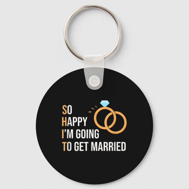 So Happy Im Going To Get Married Funny Bride And G Key Ring (Front)