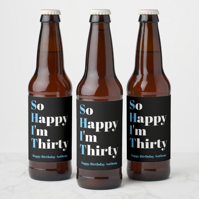 So Happy I'm Thirty 30th Birthday Party Beer Label (Bottles)