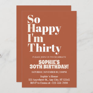 So Happy I'm Thirty Rust Bold 30th Birthday Party Invitation