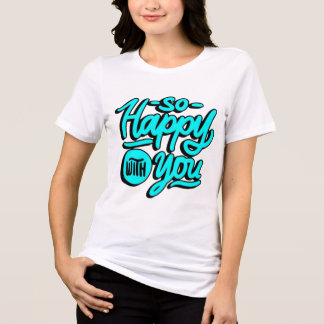 So Happy With You Tri-Blend Shirt
