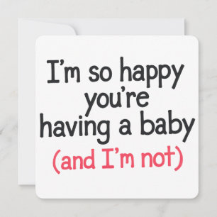 So Happy You're Having a Baby and I'm Not Funny Invitation
