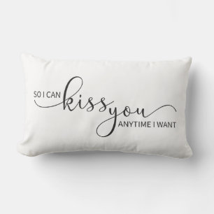 So I Can Kiss You Anytime I Want Lumbar Cushion
