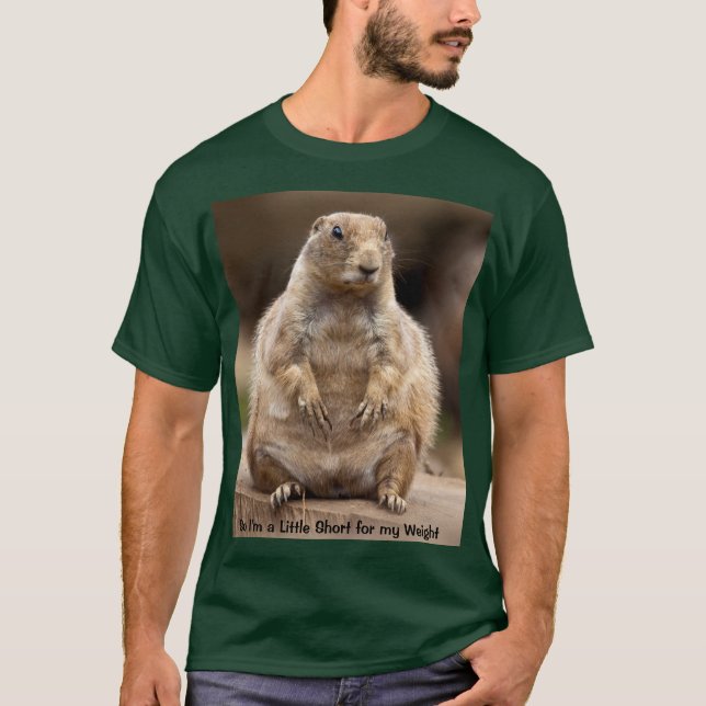 So I'm a Little Short for my Weight Tee (Front)