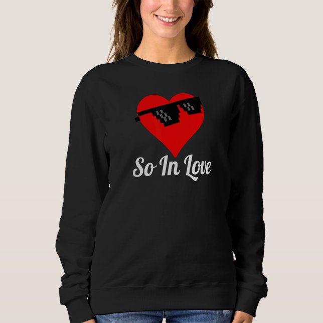So In Love  Heart Sunglasses Sweatshirt (Front)