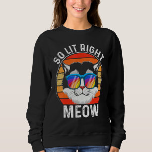So Lit Right Meow Music Costume Music Sweatshirt