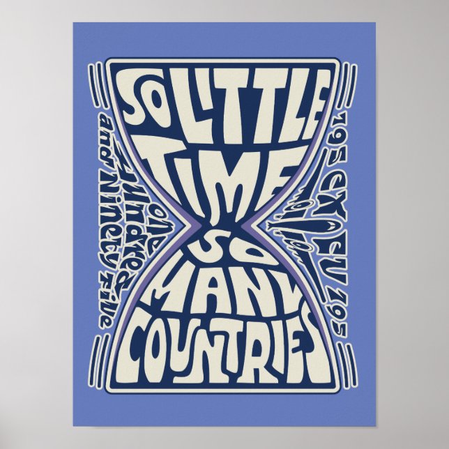So Little Time, So Many Countries - Psychedelic  Poster (Front)
