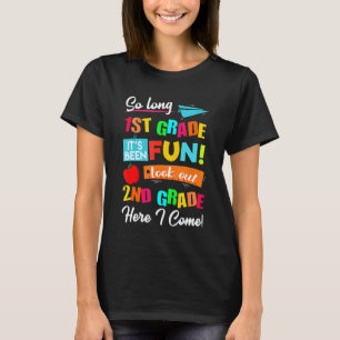 So Long 1st Grade 2nd Here I Come Last Day Look Ou T-Shirt