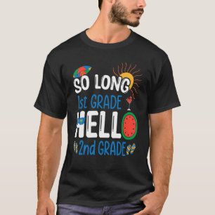 So Long 1st Grade Hello 2nd Grade Student Teacher T-Shirt