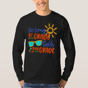 So Long 1st Grade Hello 2nd Grade Teacher Student T-Shirt
