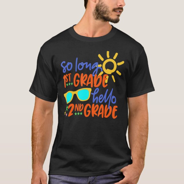 So Long 1st Grade Hello 2nd Grade Teacher Student  T-Shirt (Front)