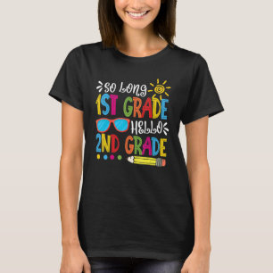 So Long 1st Grade Hello 2nd Grade Teacher Student T-Shirt