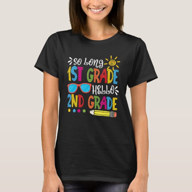So Long 1st Grade Hello 2nd Grade Teacher Student  T-Shirt (Front)