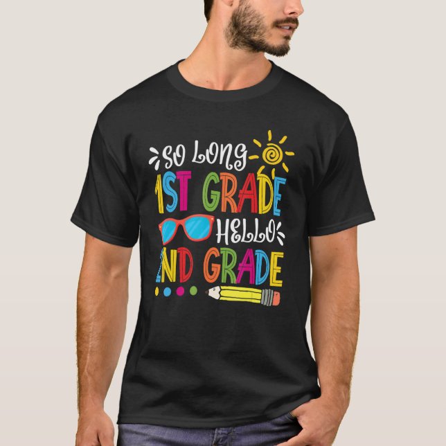 So Long 1st Grade Hello 2nd Grade Teacher Student  T-Shirt (Front)