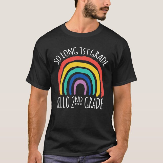 SO LONG 1St GRADE HELLO 2Nd GRADE Teacher Student T-Shirt (Front)