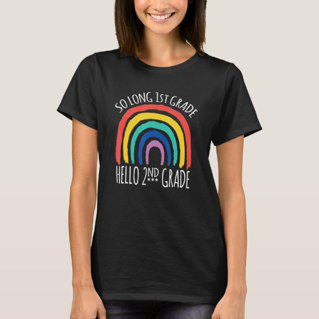 So Long 1st Grade Hello 2nd Grade Teacher Student  T-Shirt (Front)