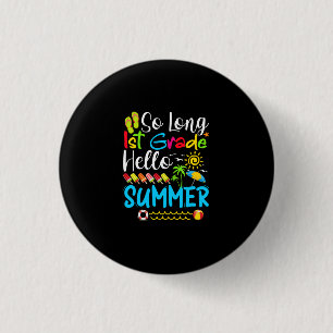 So Long 1st Grade Hello Summer Last Day Of School. 3 Cm Round Badge