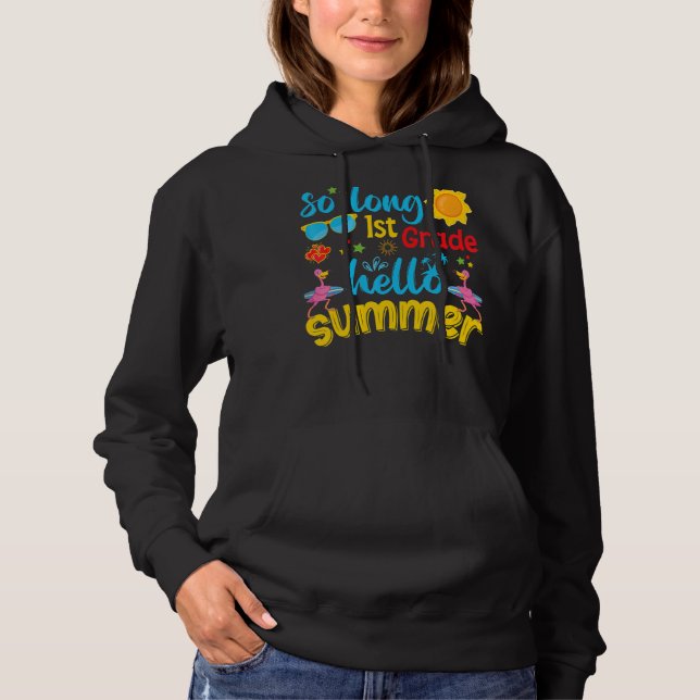So Long 1st Grade Hello Summer Last Day Of School  Hoodie (Front)