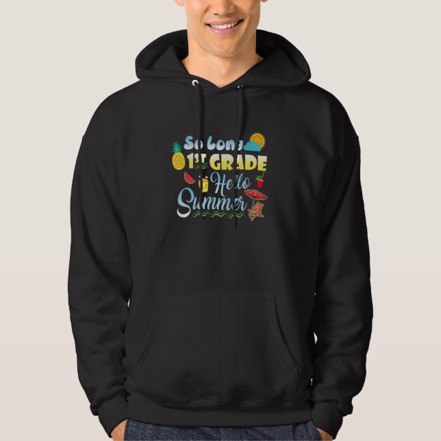 So Long 1st Grade Hello Summer Last Day Of School  Hoodie (Front)