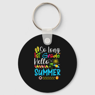 So Long 1st Grade Hello Summer Last Day Of School. Key Ring