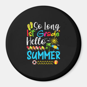 So Long 1st Grade Hello Summer Last Day Of School. Magnet