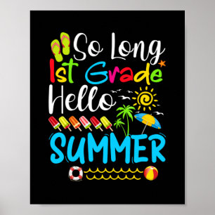 So Long 1st Grade Hello Summer Last Day Of School. Poster