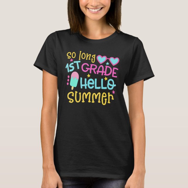 So Long 1st Grade Hello Summer Last Day Of School  T-Shirt (Front)