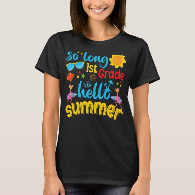 So Long 1st Grade Hello Summer Last Day Of School  T-Shirt (Front)
