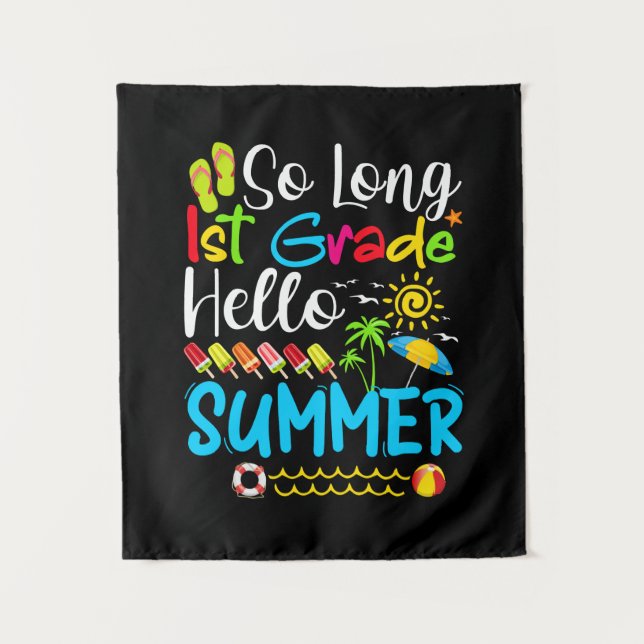 So Long 1st Grade Hello Summer Last Day Of School. Tapestry (Front)
