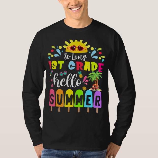 So Long 1st Grade Hello Summer Teacher Student 1 T-Shirt (Front)