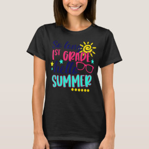 So Long 1st Grade Hello Summer Vacay Last Day Of S T-Shirt