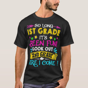 So Long 1st Grade Look Out 2nd Grade Here I Come G T-Shirt