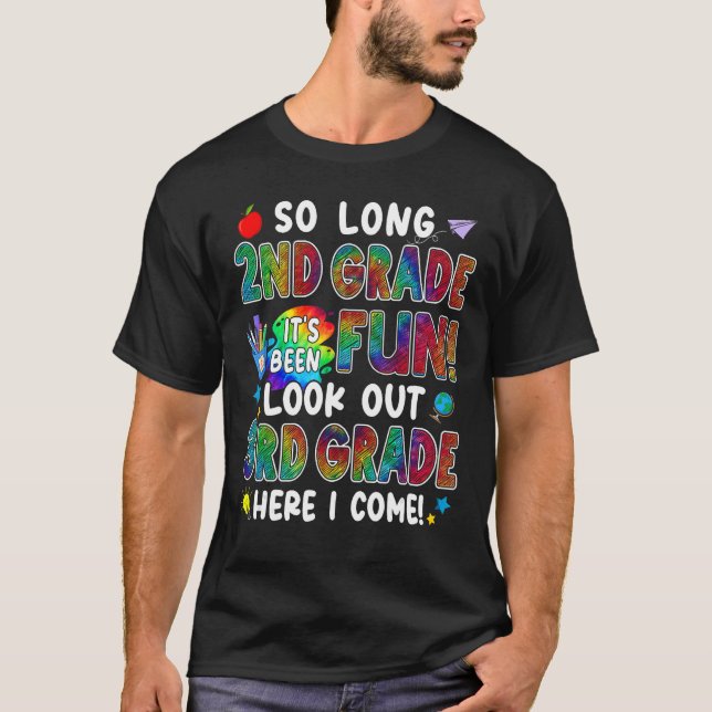 So Long 2nd Grade - 3rd Grade Here I Come Back To  T-Shirt (Front)