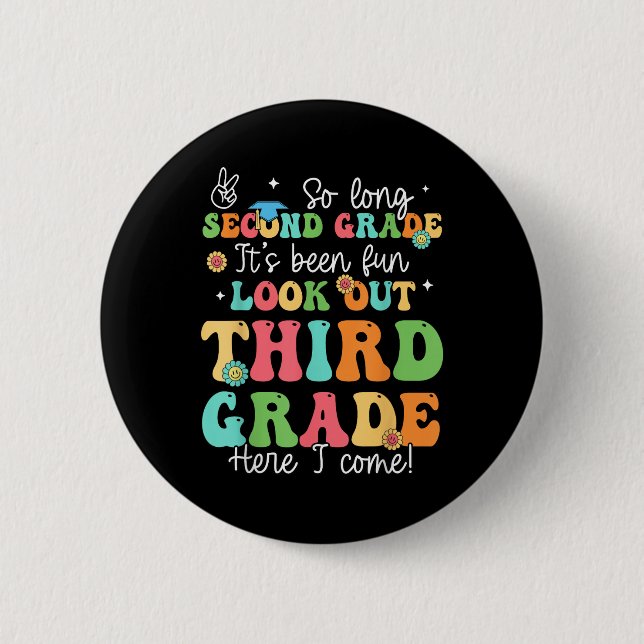 So Long 2nd Grade Graduation 3rd Grade Here I Come 6 Cm Round Badge (Front)