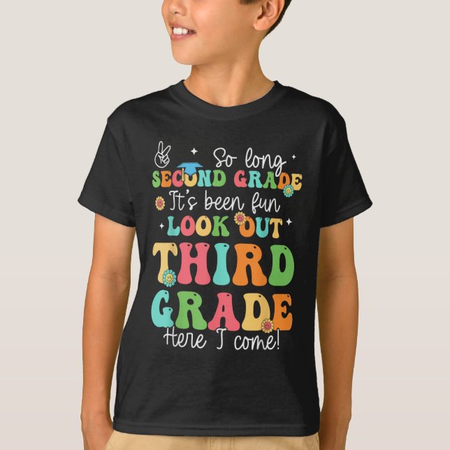 So Long 2nd Grade Graduation 3rd Grade Here I Come T-Shirt (Front)